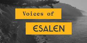 Voices of Esalen Podcast